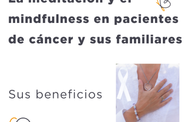 La meditación y el mindfulness en pacientes de cáncer y sus familiares