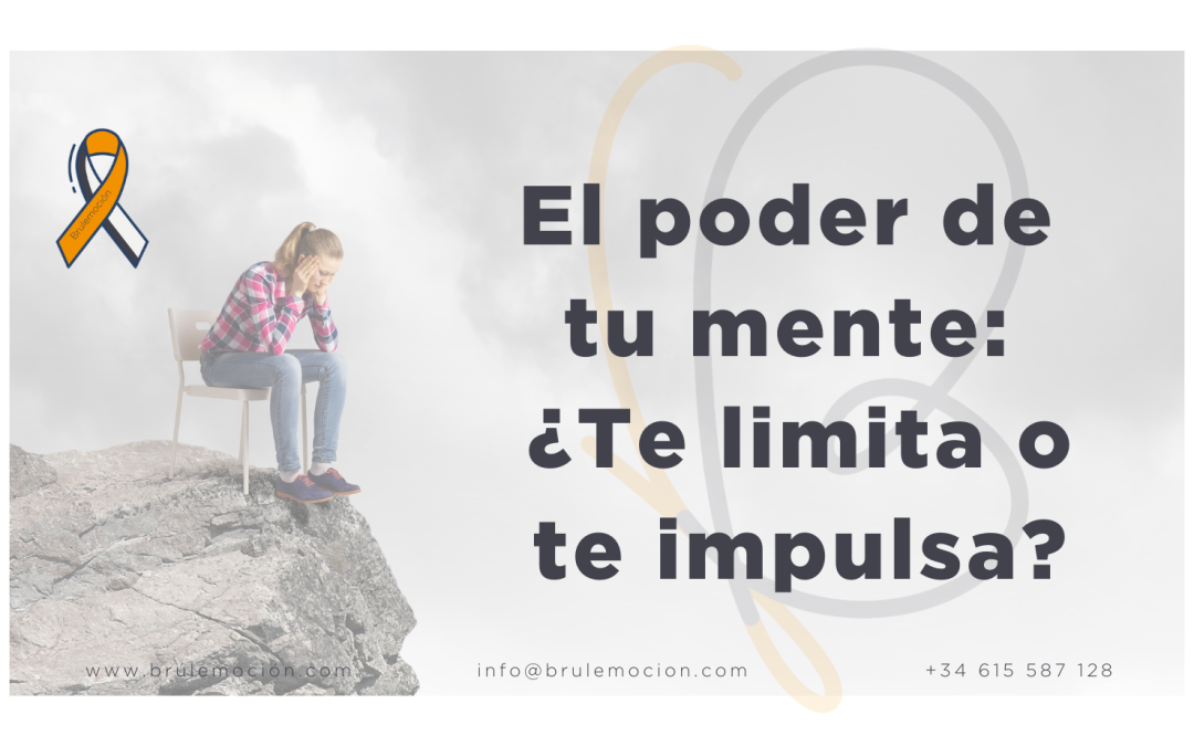 El poder de tu mente: ¿Tu mente te limita o te impulsa?