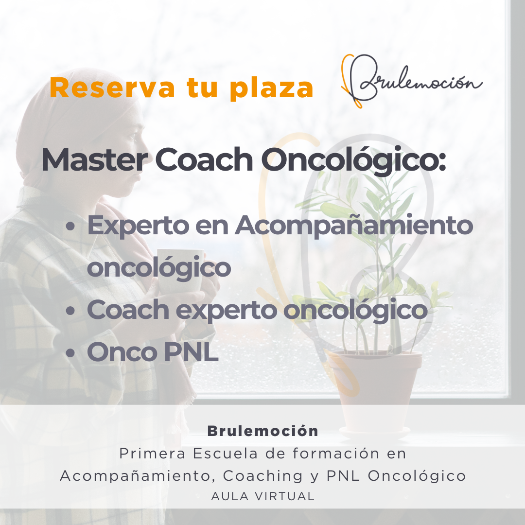 Brulemoción acompañamiento y coaching oncológico Máster en coaching y acompañamiento oncológico