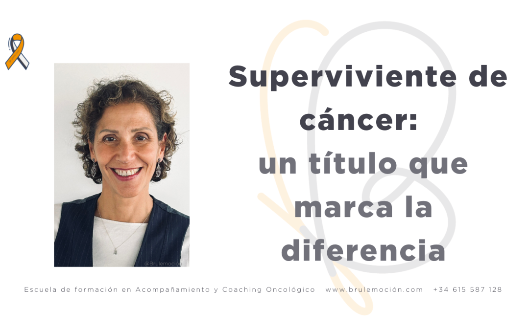 Superviviente de cáncer: un título que marca la diferencia