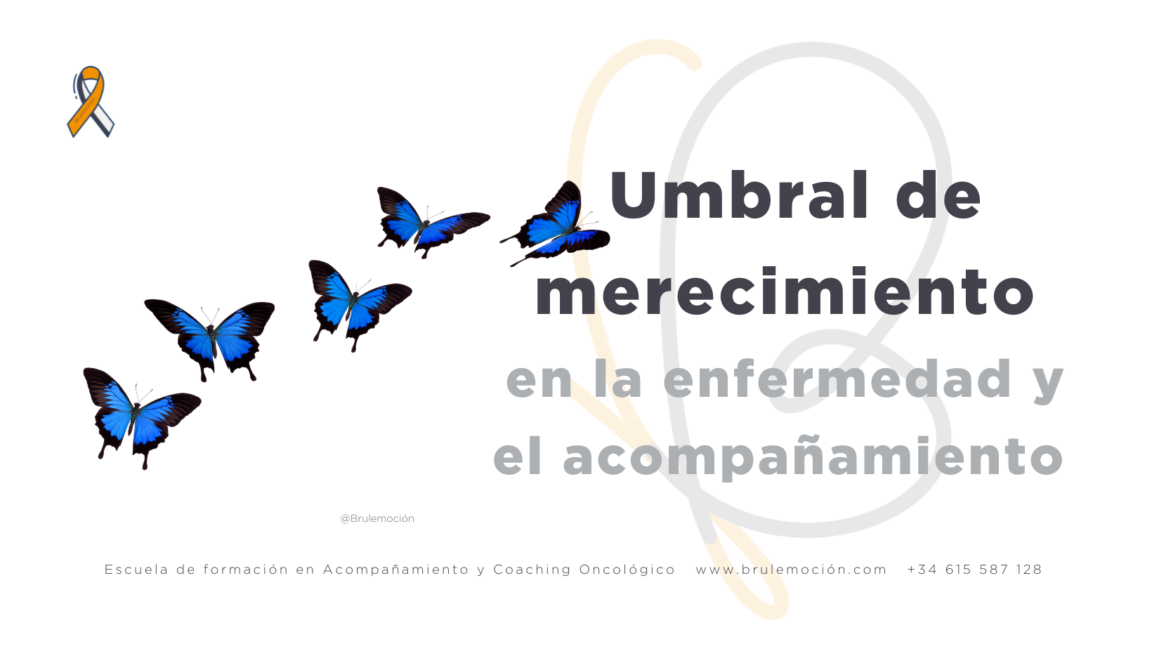 Acompañamiento oncológico Umbral de merecimiento bajo cáncer Brulemoción Umbral de merecimiento en la enfermedad y el acompañamiento