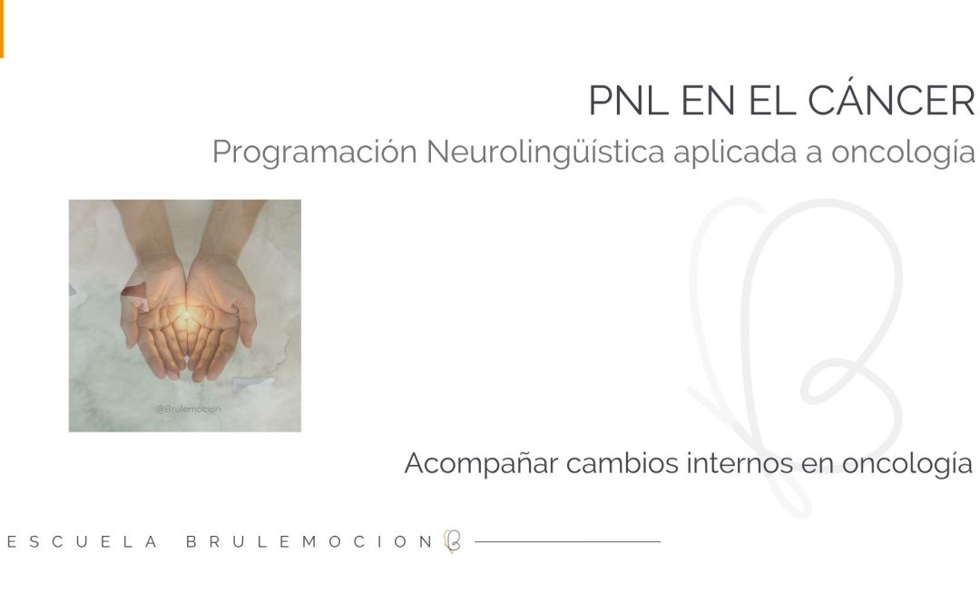 PNL aplicada al cáncer: cambios internos en oncología